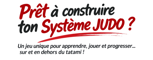 Prêt à construire ton Système JUDO